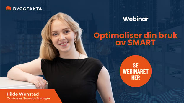 Reklame for et webinar fra Byggfakta med tittelen 'Optimaliser din bruk av SMART', med Hilde Wenstad, Customer Success Manager, smilende i forgrunnen og en knapp for å se webinaret.